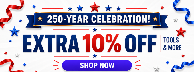 250-Year Celebration! - Extra 10% off tools & more